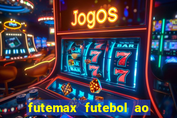 futemax futebol ao vivo online